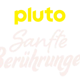 Pluto TV Sanfte Berührungen